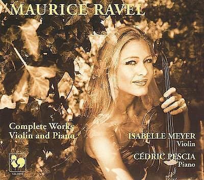 Isabelle Meyer - Cedric Pescia : Maurice Ravel - Complete Works For Violi CD Pre-Owned