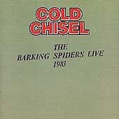 Cold Chisel : Cold Chisel: The Barking Spiders Live 1983 CD (2003) Pre-Owned