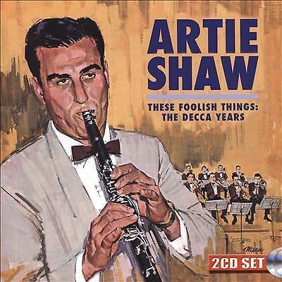 Artie Shaw : These Foolish Things: The Decca Years CD 2 discs (2017) Pre-Owned