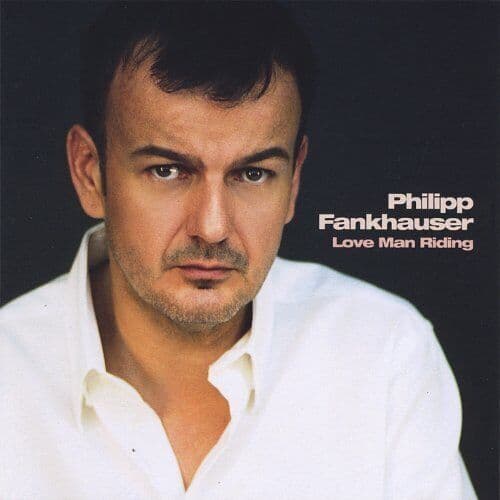 Fankhauser, Phillipp : Love Man Riding CD Pre-Owned
