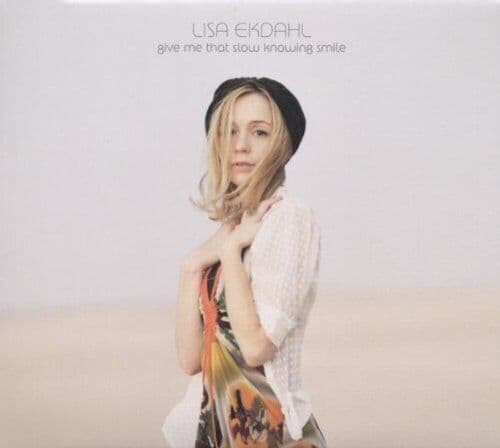 Ekdahl, Lisa : Give Me That Slow Knowing Smile CD Pre-Owned