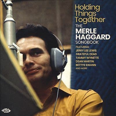 Various Artists : Holding Things Together: The Merle Haggard Songbook CD (2019) Pre-Owned