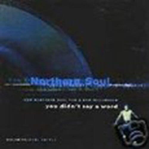 Various : You Didn’t Say A Word: NEW NORTHERN SOUL FOR A NEW MILLENIUM;NORTHERN Pre-Owned