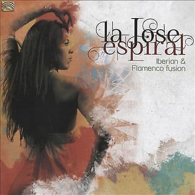 La Jose : Espiral: Iberian and Flamenco Fusion CD (2015) Pre-Owned