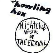 The Howling Hex : Nightclub Version of the Eternal CD (2006) Pre-Owned