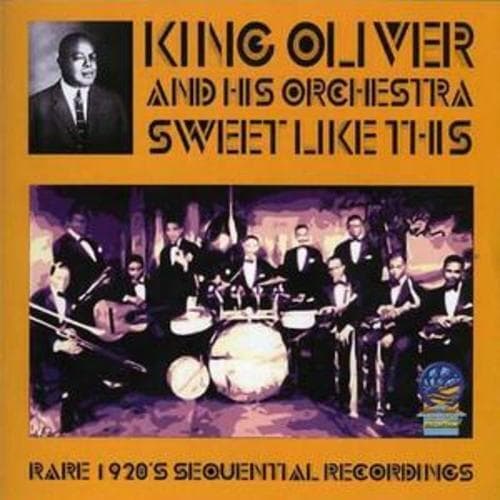 King Oliver and His Orchestra : Sweet Like Us - Rare 1920’s Sequential Pre-Owned
