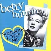 Betty Hutton : Somebody Loves Me CD (2004) Pre-Owned