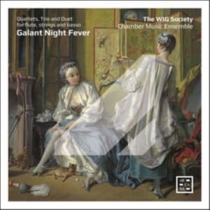 The Wig Society Chamber Music Ensem - Galant Night Fever - Quartets, Trio (CD)