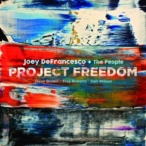 Joey DeFrancesco : Project Freedom CD (2017) Pre-Owned