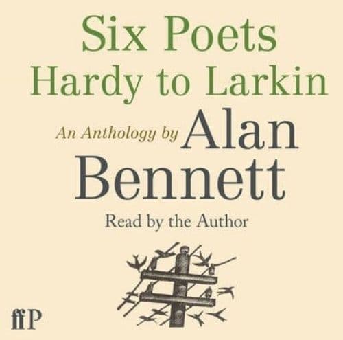 Bennett, Alan : Six Poets: Hardy to Larkin: An Anthology CD Pre-Owned