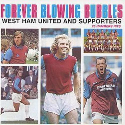 Various : Forever Blowing Bubbles: WEST HAM UNITED AND SUPPORTERS;20 HAMMERS Pre-Owned