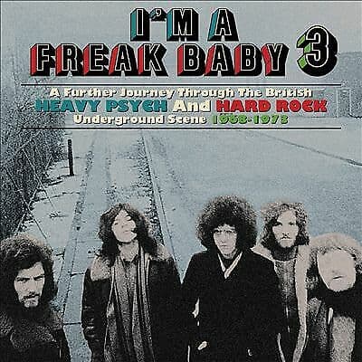 Various Artists : I’m a Freak Baby: A Further Journey Through the British Heavy