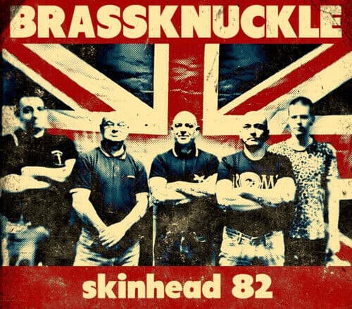 Brassknuckle : Skinhead ’82 CD (2017)
