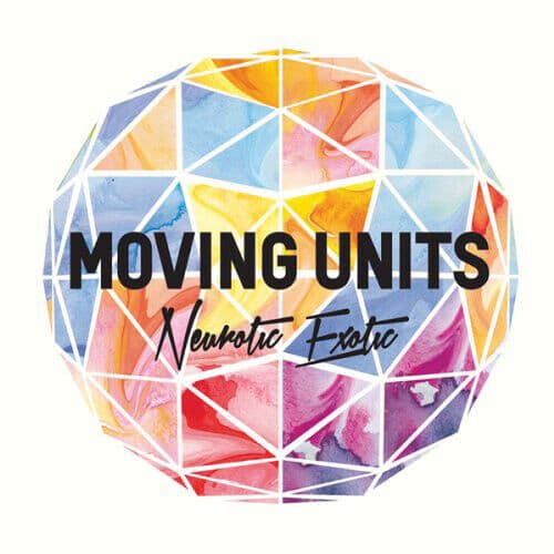 Moving Units : Neurotic Exotic CD (2013)