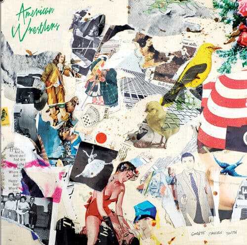 American Wrestlers : Goodbye Terrible Youth CD 12″ Album (2016)