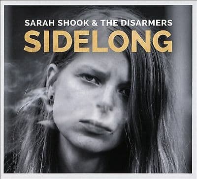 Sarah Shook & The Disarmers : Sidelong CD (2017)