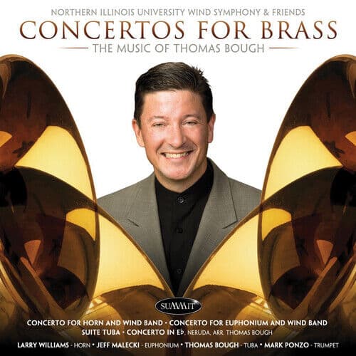 Northern Illinois University Wind Symphony : Concertos for the Brass: The Music