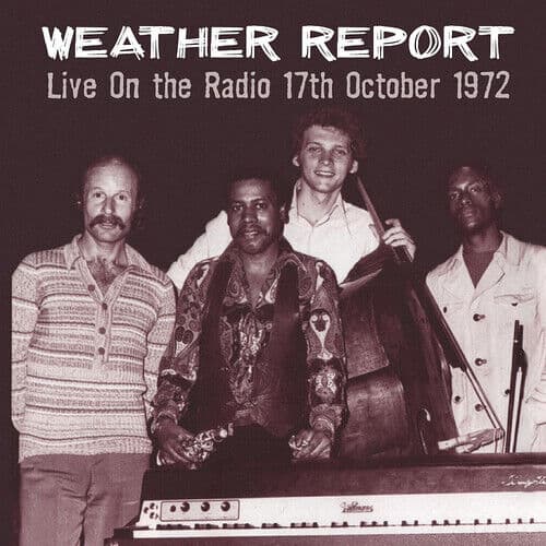 Weather Report : Live On the Radio, 17th October 1972 CD 2 discs (2019)