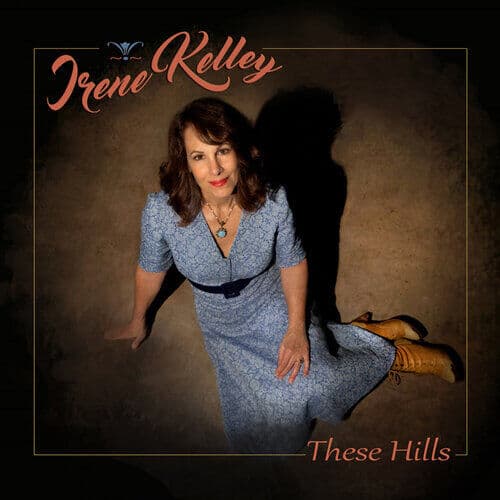 Irene Kelley : These Hills CD (2021)