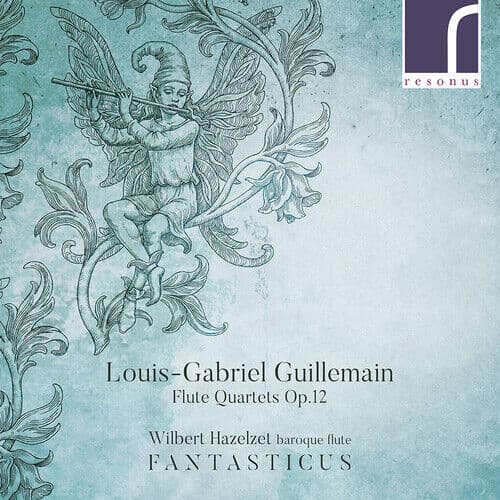 Louis-Gabriel Guillemain : Louis-Gabriel Guillemain: Flute Quartets, Op. 12 CD