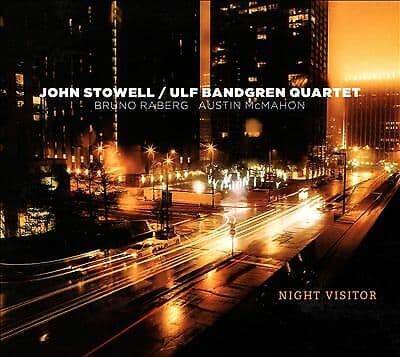 John Stowell & Ulf Bandgren Quartet : Night Visitor CD (2018)