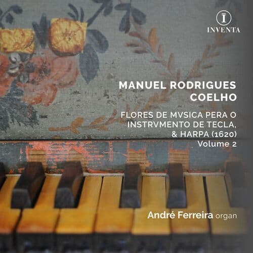 Manuel Rodrigues Coelho : Manuel Rodrigues Coelho: Flores De Musica Pera O