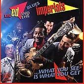 Lil’ Ed and The Blues Imperials : …What You See Is What You Get CD (1999)