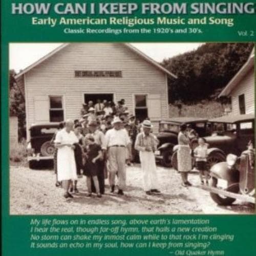 Various : How Can I Keep From Singing: Early American Religious Music And