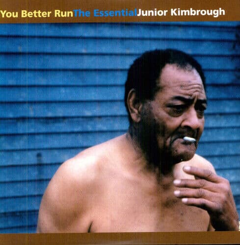 Junior Kimbrough : You Better Run CD (2005)