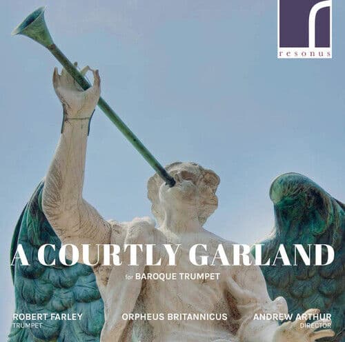 Robert Farley : A Courtly Garland for Baroque Trumpet CD (2018)