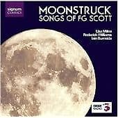 Francis George Scott : Songs of Fg Scott - Moonstruck (Burnside, Milne,