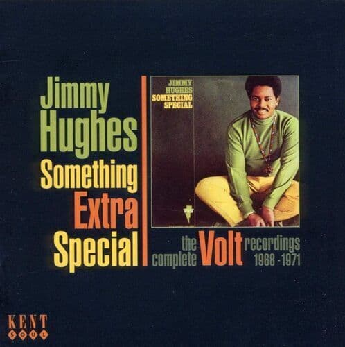 Jimmy Hughes : Something extra special: The complete Volt recordings 1968-1971