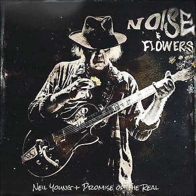 Neil Young and Promise of the Real : Noise & Flowers CD (2022)
