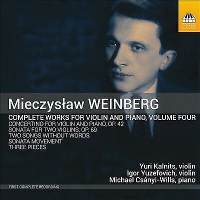 Mieczyslaw Weinberg : Mieczyslaw Weinberg: Complete Works for Violin and Piano
