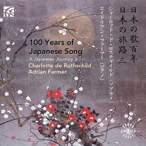 Charlotte de Rothschild : 100 Years of Japanese Song: A Japanese Journey -