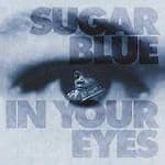 Sugar Blue : In Your Eyes CD (2011)