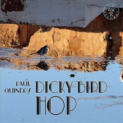 Paul Guinery : Paul Guinery: Dicky Bird Hop CD (2020)