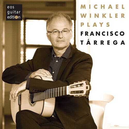 Francisco Tárrega : Michael Winkler Plays Francisco Tárrega CD (2020)