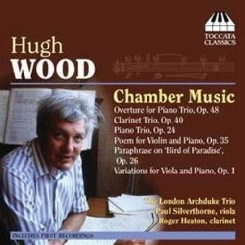 Hugh Wood : Chamber Music CD (2009)
