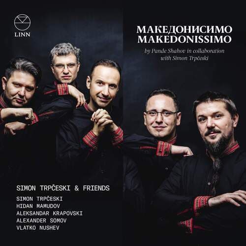 Simon Trpceski : Makedonissimo: By Pande Shahov in Collaboration With Simon