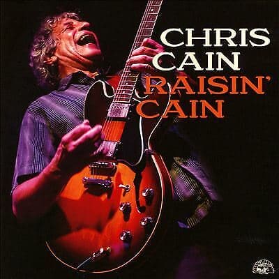 Chris Cain : Raisin’ Cain CD (2021)