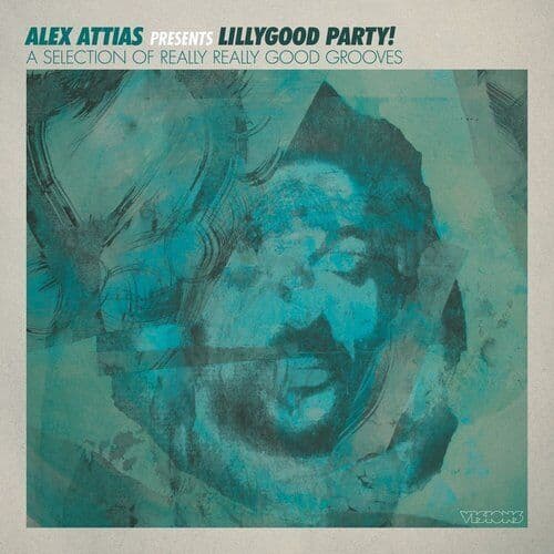Various Artists : Alex Attias Presents: Lillygood Party!: A Selection of Really