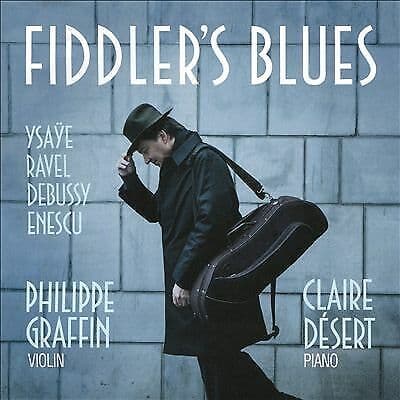 Eugene Ysaÿe : Ysaÿe/Ravel/Debussy/Enescu: Fiddler’s Blues CD (2019)