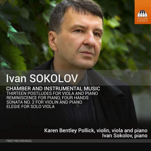 Ivan Glebovich Sokolov : Ivan Sokolov: Chamber and Instrumental Music CD (2020)