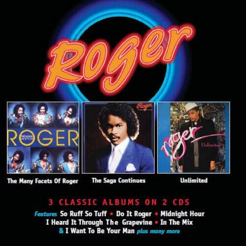 Roger : The Many Facets of Roger/The Saga Continues/Unlimited CD 2 discs (2017)