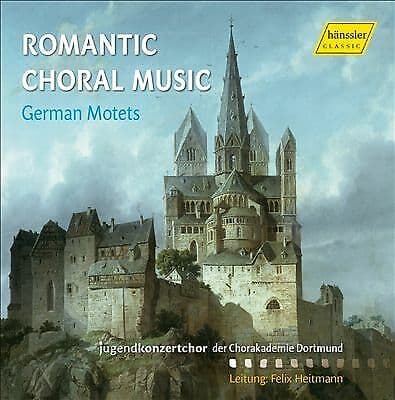 Jugendkonzertchor der Chorakademie Dortm : Romantic Choral Music [Hanssler