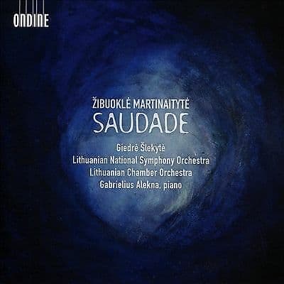 Lithuanian National Symphony Orchestra : Martinaityte: Saudade [Gabrielius