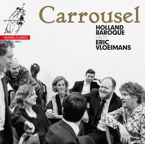 Eric Vloeimans : Carrousel: Holland Baroque Meets Eric Vloeimans CD (2017)