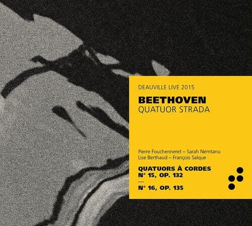 Ludwig van Beethoven : Beethoven: Quatuors À Cordes No. 15, Op. 132/No. 16, Op.