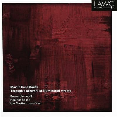 Martin Rane Bauck : Martin Rane Bauck: Through a Network of Illuminated Streets